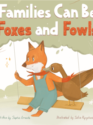 Families Can Be Foxes and Fowls