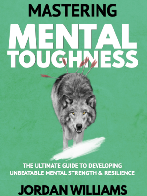 Mastering Mental Toughness