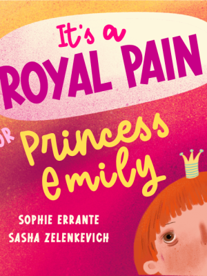 It’s a Royal Pain for Princess Emily